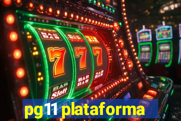 pg11 plataforma